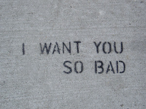 WANT YOU SO BAD