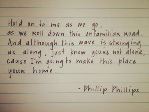 Phillip Phillips- And this one is for me & Lucas Gage...don't know why ...