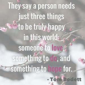 ... to do, and something to hope for. - Tom Bodett #madewithstudio #quotes