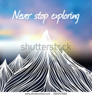 ... never stop exploring. Motivational and inspirational poster - stock