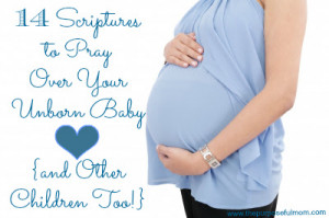 ... Over your Unborn Baby {and Other Children!} Plus a Free Printable