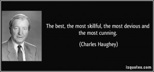 The best, the most skillful, the most devious and the most cunning ...