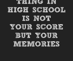 High School Memories Quotes Quotes about h... high school