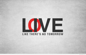 tag archives like tomorrow love is like tomorrow motivational quote