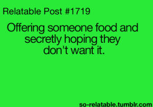 quote food quotes yummy relate relatable ikr i do that too
