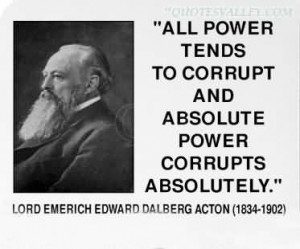 all-power-tends-to-corrupt-and-absolute-power-corrupts-absolutely-2 ...