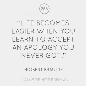 When You Learn To Accept An Apology You Never Got: Quote About Life ...