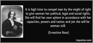 It is high time to compel man by the might of right to give woman her ...