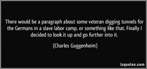 There would be a paragraph about some veteran digging tunnels for the ...