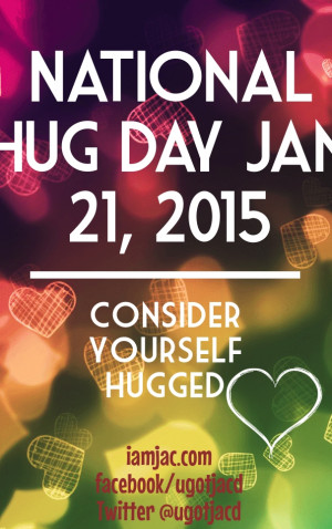 National hug day jan 21, 2015 consider yourself hugged iamjac.com ...