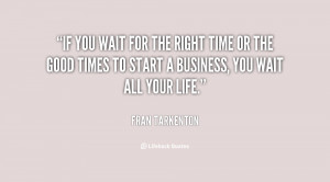 quote-Fran-Tarkenton-if-you-wait-for-the-right-time-139314_1.png