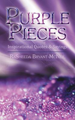 Purple Pieces: Inspirational Quotes & Sayings by RaSheeda Bryant ...