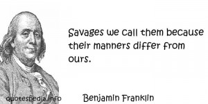 Famous quotes reflections aphorisms - Quotes About Nature - Savages we ...