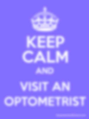 Keep Calm and Visit An Optometrist