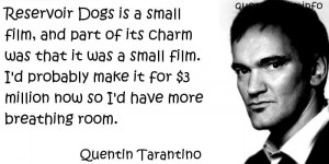 ... Quotes About Art - Reservoir Dogs is a small film - quotespedia.info