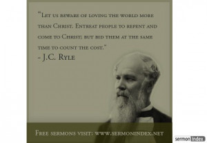 Let us beware of loving the world more than Christ. Entreat people to ...