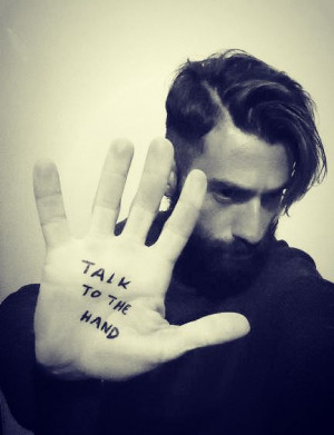 Talk to the hand ...