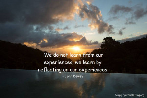 ... -learn-from-our-experiences-we-learn-by-reflecting-on-our-experiences