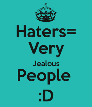Haters Very Jealous People