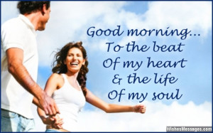 16) Good morning to the beat of my heart, the life of my soul, the ...