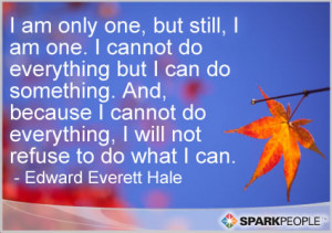 Motivational Quote - I am only one, but still, I am one. I cannot do ...