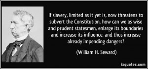 If slavery, limited as it yet is, now threatens to subvert the ...