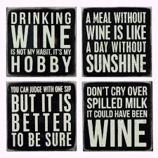 ... art or on coasters... they're fun! wine quotes funny - Google Search