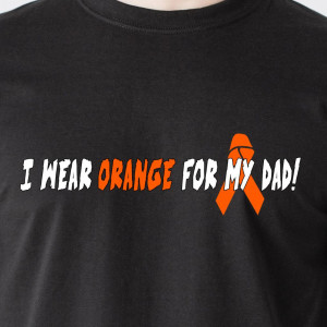 Details about I wear orange for my dad! Fight Cancer 25% Donation to ...