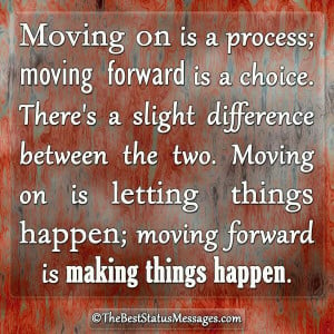 Moving on and moving forward