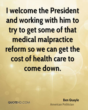 ... malpractice reform so we can get the cost of health care to come down