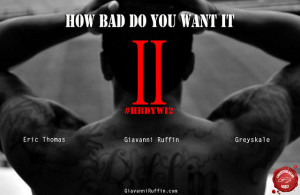 How Bad Do You Want It 2 (#HBDYWI2)