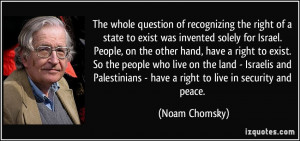 ... - have a right to live in security and peace. - Noam Chomsky