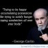 George Carlin quote on trying to be happy