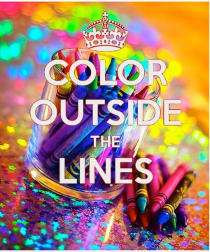 Color outside the lines.