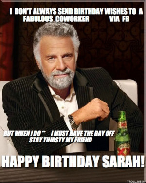 DONT ALWAYS SEND BIRTHDAY WISHES TO A FABULOUS COWORKER VIA FB BUT ...