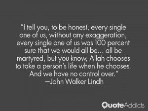 tell you, to be honest, every single one of us, without any ...