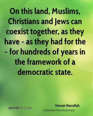 hassan-nasrallah-revolutionary-quote-on-this-land-muslims-christians ...