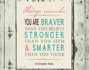 You Are Braver Than You Believe Wall Art. Christopher Robin Quote ...