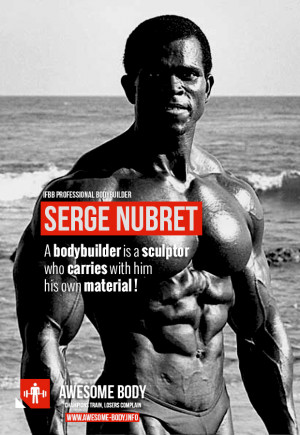 Bodybuilder Is a Sculptor | Serge Nubret Bodybuilder Motivation Quote