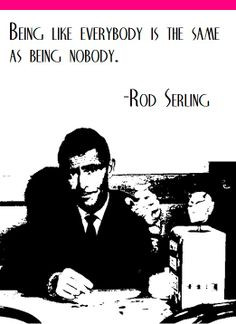 Twilight Zone's Rod Serling on individualism... | Quotes More