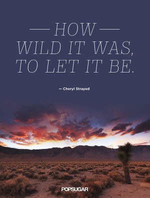 Quotes From Wild By Cheryl Strayed Wild Quotes Oprahcom