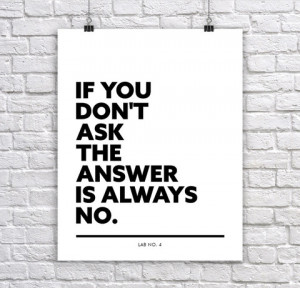 Answer is always no - Motivating and Inspirational Quotes Print Poster