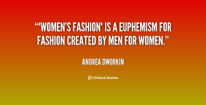 ... -Andrea-Dworkin-womens-fashion-is-a-euphemism-for-fashion-78165.png