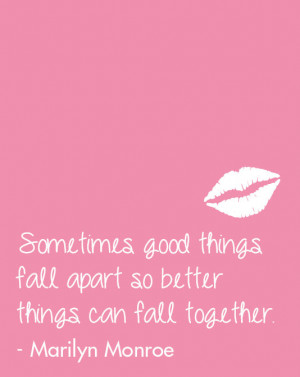 Inspirational Quote: sometimes good things fall apart so better things ...