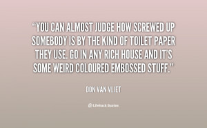 quote-Don-Van-Vliet-you-can-almost-judge-how-screwed-up-140642_1.png