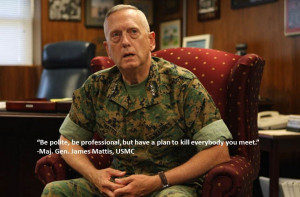 General Mattis Quotes Maj gen mattis