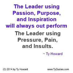 Leadership Quotes. Quotes for Managers. Management Quotes. Ty Howard ...