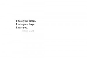 Miss Your Kisses Yours Hugs