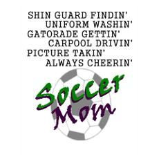 soccer mom quotes | Soccer Mom Posters & Prints | CafePress More