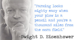 Dwight D Eisenhower Quotes Dwight d eisenhower once said,
